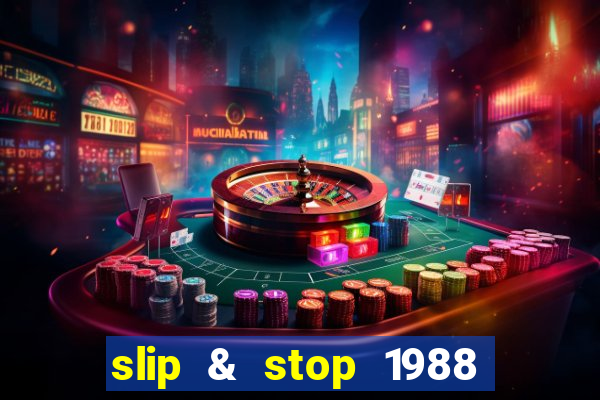 slip & stop 1988 bingo tarte!!!